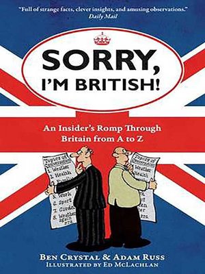 cover image of Sorry, I'm British!: an Insider's Romp Through Britain from a to Z